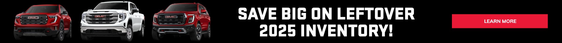 SAVE BIG ON LEFTOVER 2025 INVENTORY